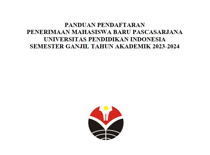 PANDUAN PENDAFTARAN PENERIMAAN MAHASISWA BARU PASCASARJANA UNIVERSITAS PENDIDIKAN INDONESIA SEMESTER GANJIL TAHUN AKADEMIK 2023-2024
